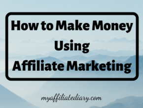 How to make money using affiliate marketing