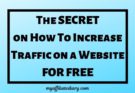 The Secret On How To Increase Traffic On A Website For Free