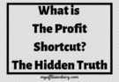 What Is The Profit Shortcut? The Hidden Truth!